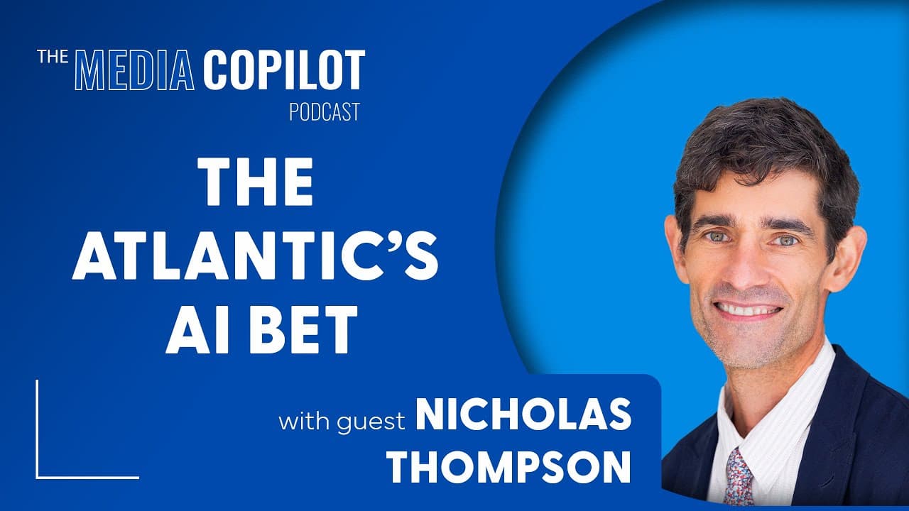The Atlantic CEO on AI's Double-Edged Sword for Media